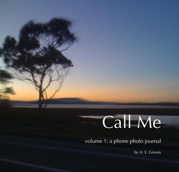 cover of book Call Me volume 1, a phone photo journal